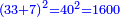 \scriptstyle{\color{blue}{\left(33+7\right)^2=40^2=1600}}