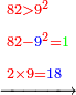 \scriptstyle\xrightarrow{\begin{align}&\scriptstyle{\color{red}{82>9^2}}\\&\scriptstyle{\color{red}{82-{\color{blue}{9}}^2=}}{\color{green}{1}}\\&\scriptstyle{\color{red}{2\times9=}}{\color{blue}{18}}\\\end{align}}