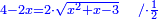 \scriptstyle{\color{blue}{4-2x=2\sdot\sqrt{x^2+x-3}\quad/\sdot\frac{1}{2}}}
