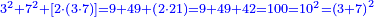 \scriptstyle{\color{blue}{
3^2+7^2+\left[2\sdot\left(3\sdot7\right)\right]=9+49+\left(2\sdot21\right)=9+49+42=100=10^2=\left(3+7\right)^2}}