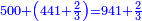 \scriptstyle{\color{blue}{500+\left(441+\frac{2}{3}\right)=941+\frac{2}{3}}}