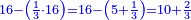 \scriptstyle{\color{blue}{16-\left(\frac{1}{3}\sdot16\right)=16-\left(5+\frac{1}{3}\right)=10+\frac{2}{3}}}