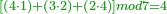 \scriptstyle{\color{OliveGreen}{\left[\left(4\sdot1\right)+\left(3\sdot2\right)+\left(2\sdot4\right)\right]mod7=4}}