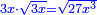\scriptstyle{\color{blue}{3x\sdot\sqrt{3x}=\sqrt{27x^3}}}
