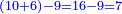 \scriptstyle{\color{blue}{\left(10+6\right)-9=16-9=7}}
