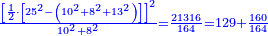 \scriptstyle{\color{blue}{\frac{\left[\frac{1}{2}\sdot\left[25^2-\left(10^2+8^2+13^2\right)\right]\right]^2}{10^2+8^2}=\frac{21316}{164}=129+\frac{160}{164}}}