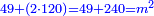 \scriptstyle{\color{blue}{49+\left(2\sdot120\right)=49+240=m^2}}