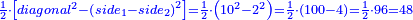 \scriptstyle{\color{blue}{\frac{1}{2}\sdot\left[diagonal^2-\left(side_1-side_2\right)^2\right]=\frac{1}{2}\sdot\left(10^2-2^2\right)=\frac{1}{2}\sdot\left(100-4\right)=\frac{1}{2}\sdot96=48}}