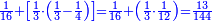 \scriptstyle{\color{blue}{\frac{1}{16}+\left[\frac{1}{3}\sdot\left(\frac{1}{3}-\frac{1}{4}\right)\right]=\frac{1}{16}+\left(\frac{1}{3}\sdot\frac{1}{12}\right)=\frac{13}{144}}}