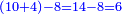 \scriptstyle{\color{blue}{\left(10+4\right)-8=14-8=6}}