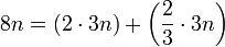 8n=\left(2\sdot3n\right)+\left(\frac{2}{3}\sdot3n\right)
