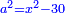 \scriptstyle{\color{blue}{a^2=x^2-30}}