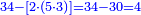 \scriptstyle{\color{blue}{34-\left[2\sdot\left(5\sdot3\right)\right]=34-30=4}}
