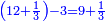 \scriptstyle{\color{blue}{\left(12+\frac{1}{3}\right)-3=9+\frac{1}{3}}}