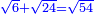 \scriptstyle{\color{blue}{\sqrt{6}+\sqrt{24}=\sqrt{54}}}