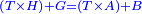 \scriptstyle{\color{blue}{\left(T\times H\right)+G=\left(T\times A\right)+B}}