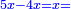 \scriptstyle{\color{blue}{5x-4x=x=}}