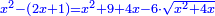 \scriptstyle{\color{blue}{x^2-\left(2x+1\right)=x^2+9+4x-6\sdot\sqrt{x^2+4x}}}