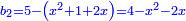 \scriptstyle{\color{blue}{b_2=5-\left(x^2+1+2x\right)=4-x^2-2x}}