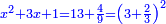 \scriptstyle{\color{blue}{x^2+3x+1=13+\frac{4}{9}=\left(3+\frac{2}{3}\right)^2}}
