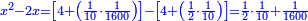 \scriptstyle{\color{blue}{x^2-2x=\left[4+\left(\frac{1}{10}\sdot\frac{1}{1600}\right)\right]-\left[4+\left(\frac{1}{2}\sdot\frac{1}{10}\right)\right]=\frac{1}{2}\sdot\frac{1}{10}+\frac{1}{1600}}}