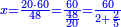 \scriptstyle{\color{blue}{x=\frac{20\sdot60}{48}=\frac{60}{\frac{48}{20}}=\frac{60}{2+\frac{2}{5}}}}