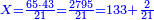 \scriptstyle{\color{blue}{X=\frac{65\sdot43}{21}=\frac{2795}{21}=133+\frac{2}{21}}}