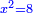 \scriptstyle{\color{blue}{x^2=8}}