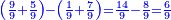 \scriptstyle{\color{blue}{\left(\frac{9}{9}+\frac{5}{9}\right)-\left(\frac{1}{9}+\frac{7}{9}\right)=\frac{14}{9}-\frac{8}{9}=\frac{6}{9}}}