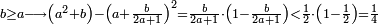 \scriptstyle b\ge a\longrightarrow\left(a^2+b\right)-\left(a+\frac{b}{2a+1}\right)^2=\frac{b}{2a+1}\sdot\left(1-\frac{b}{2a+1}\right)<\frac{1}{2}\sdot\left(1-\frac{1}{2}\right)=\frac{1}{4}