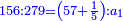 \scriptstyle{\color{blue}{156:279=\left(57+\frac{1}{5}\right):a_1}}