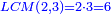 \scriptstyle{\color{blue}{ LCM\left(2,3\right)=2\sdot3=6}}