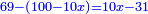 \scriptstyle{\color{blue}{69-\left(100-10x\right)=10x-31}}