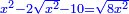 \scriptstyle{\color{blue}{x^2-2\sqrt{x^2}-10=\sqrt{8x^2}}}
