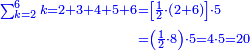 \scriptstyle{\color{blue}{\begin{align}\scriptstyle\sum_{k=2}^6 k=2+3+4+5+6&\scriptstyle=\left[\frac{1}{2}\sdot\left(2+6\right)\right]\sdot5\\&\scriptstyle=\left(\frac{1}{2}\sdot8\right)\sdot5=4\sdot5=20\\\end{align}}}