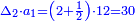 \scriptstyle{\color{blue}{\Delta_2\sdot a_1=\left(2+\frac{1}{2}\right)\sdot12=30}}