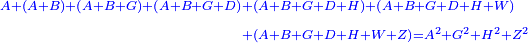 \scriptstyle{\color{blue}{\begin{align}\scriptstyle A+\left(A+B\right)+\left(A+B+G\right)+\left(A+B+G+D\right)&\scriptstyle+\left(A+B+G+D+H\right)+\left(A+B+G+D+H+W\right)\\&\scriptstyle +\left(A+B+G+D+H+W+Z\right)=A^2+G^2+H^2+Z^2\\\end{align}}}