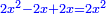 \scriptstyle{\color{blue}{2x^2-2x+2x=2x^2}}