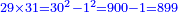 \scriptstyle{\color{blue}{29\times31=30^2-1^2=900-1=899}}