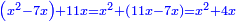 \scriptstyle{\color{blue}{\left(x^2-7x\right)+11x=x^2+\left(11x-7x\right)=x^2+4x}}