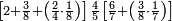 \scriptstyle\left[2+\frac{3}{8}+\left(\frac{2}{4}\sdot\frac{1}{8}\right)\right]\, \frac{4}{5}\, \left[\frac{6}{7}+\left(\frac{3}{8}\sdot\frac{1}{7}\right)\right]