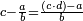 \scriptstyle c-\frac{a}{b}=\frac{\left(c\sdot d\right)-a}{b}