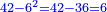 \scriptstyle{\color{blue}{42-6^2=42-36=6}}