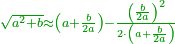 \scriptstyle{\color{OliveGreen}{\sqrt{a^2+b}\approx\left(a+\frac{b}{2a}\right)-\frac{\left(\frac{b}{2a}\right)^2}{2\sdot\left(a+\frac{b}{2a}\right)}}}
