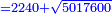 \scriptstyle{\color{blue}{=2240+\sqrt{5017600}}}