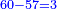 \scriptstyle{\color{blue}{60-57=3}}