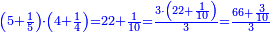 \scriptstyle{\color{blue}{\left(5+\frac{1}{5}\right)\sdot\left(4+\frac{1}{4}\right)=22+\frac{1}{10}=\frac{3\sdot\left(22+\frac{1}{10}\right)}{3}=\frac{66+\frac{3}{10}}{3}}}