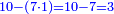 \scriptstyle{\color{blue}{10-\left(7\sdot1\right)=10-7=3}}