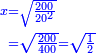 \scriptstyle{\color{blue}{\begin{align}\scriptstyle x&\scriptstyle=\sqrt{\frac{200}{20^2}}\\&\scriptstyle=\sqrt{\frac{200}{400}}=\sqrt{\frac{1}{2}}\\\end{align}}}