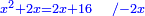 \scriptstyle{\color{blue}{x^2+2x=2x+16\quad/-2x}}